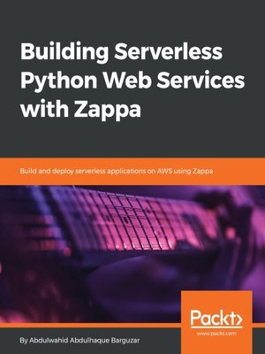 cover image of Building Serverless Python Web Services with Zappa